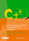 Image for C++ mit Visual Studio 2019 und Windows Forms-Anwendungen : C++17 fur Studierende und erfahrene Programmierer - Windows Programme mit C++ entwickeln