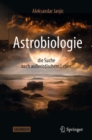 Image for Astrobiologie - die Suche nach außerirdischem Leben