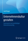 Image for Unternehmenskultur Gestalten: Systematisch Zum Nachhaltigen Unternehmenserfolg