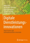 Image for Digitale Dienstleistungsinnovationen: Smart Services Agil Und Kundenorientiert Entwickeln