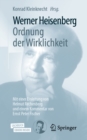 Image for Werner Heisenberg, Ordnung Der Wirklichkeit: Mit Einer Einleitung Von Helmut Rechenberg Und Einem Kommentar Von Ernst Peter Fischer