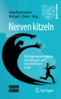 Image for Nerven Kitzeln: Wie Angst Unsere Gedanken, Einstellungen Und Entscheidungen Pragt