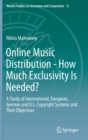 Image for Online Music Distribution - How Much Exclusivity Is Needed? : A Study of International, European, German and U.S. Copyright Systems and Their Objectives