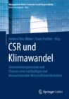 Image for CSR und Klimawandel: Unternehmenspotenziale und Chancen einer nachhaltigen und klimaschonenden Wirtschaftstransformation