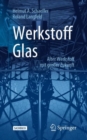 Image for Werkstoff Glas : Alter Werkstoff mit großer Zukunft