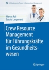 Image for Crew Resource Management Fur Fuhrungskrafte Im Gesundheitswesen