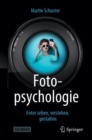 Image for Fotopsychologie : Fotos sehen, verstehen, gestalten