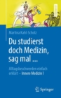 Image for Du Studierst Doch Medizin, Sag Mal ...: Alltagsbeschwerden Einfach Erklart - Innere Medizin I