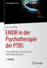 Image for EMDR in der Psychotherapie der PTBS : Traumatherapie schonend und nachhaltig umsetzen