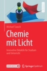 Image for Chemie mit Licht : Innovative Didaktik fur Studium und Unterricht