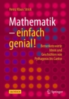 Image for Mathematik - einfach genial!: Bemerkenswerte Ideen und Geschichten von Pythagoras bis Cantor
