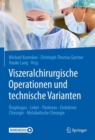 Image for Viszeralchirurgische Operationen Und Technische Varianten: Osophagus - Leber - Pankreas - Endokrine Chirurgie - Metabolische Chirurgie