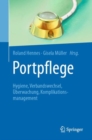 Image for Portpflege : Hygiene, Verbandswechsel, Uberwachung, Komplikationsmanagement