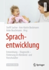 Image for Sprachentwicklung : Entwicklung – Diagnostik – Forderung im Kleinkind- und Vorschulalter