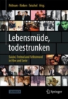 Image for Lebensmude, todestrunken: Suizid, Freitod und Selbstmord in Film und Serie