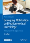 Image for Bewegung, Mobilisation und Positionswechsel in der Pflege : Anleitungen fur die tagliche Praxis