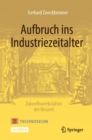 Image for Aufbruch Ins Industriezeitalter - Zukunftswerkstatten Der Neuzeit