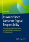 Image for Praxisleitfaden Corporate Digital Responsibility: Unternehmerische Verantwortung und Nachhaltigkeitsmanagement im Digitalzeitalter