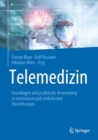 Image for Telemedizin : Grundlagen und praktische Anwendung in stationaren und ambulanten Einrichtungen