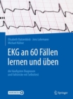 Image for EKG an 60 Fallen lernen und uben : die haufigsten Diagnosen und Fallstricke mit Selbsttest