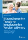 Image for Nichtmedikamentose Therapie Von Herausforderndem Verhalten Bei Demenz: MIBUK Fur Pflegekrafte Und Pflegemanager