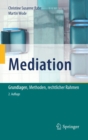 Image for Mediation : Grundlagen, Methoden, rechtlicher Rahmen