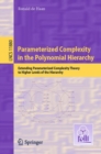 Image for Parameterized Complexity in the Polynomial Hierarchy : Extending Parameterized Complexity Theory to Higher Levels of the Hierarchy
