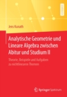 Image for Analytische Geometrie und Lineare Algebra zwischen Abitur und Studium II : Theorie, Beispiele und Aufgaben zu nichtlinearen Themen