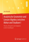 Image for Analytische Geometrie und Lineare Algebra zwischen Abitur und Studium I