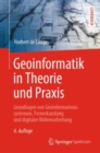 Image for Geoinformatik in Theorie und Praxis: Grundlagen von Geoinformationssystemen, Fernerkundung und digitaler Bildverarbeitung