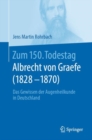 Image for Zum 150. Todestag: Albrecht von Graefe (1828-1870)