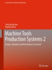 Image for Machine tools production systems 2  : design, calculation and metrological assessment