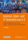 Image for Internet, Cyber- und IT-Sicherheit von A-Z : Aktuelle Begriffe kurz und einfach erklart – Fur Beruf, Studium und Privatleben