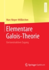 Image for Elementare Galois-Theorie : Ein konstruktiver Zugang
