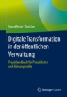 Image for Digitale Transformation in der offentlichen Verwaltung: Praxishandbuch fur Projektleiter und Fuhrungskrafte