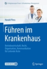 Image for Führen Im Krankenhaus: Betriebswirtschaft, Recht, Organisation, Kommunikation Für Leitende Årzte