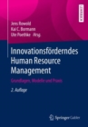 Image for Innovationsforderndes Human Resource Management: Grundlagen, Modelle Und Praxis
