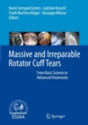 Image for Massive and Irreparable Rotator Cuff Tears : From Basic Science to Advanced Treatments
