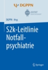Image for S2k-Leitlinie Notfallpsychiatrie