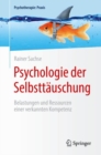Image for Psychologie Der Selbsttäuschung: Belastungen Und Ressourcen Einer Verkannten Kompetenz
