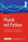 Image for Physik Mit Python: Simulationen, Visualisierungen Und Animationen Von Anfang An