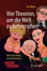 Image for Vier Theorien, Um Die Welt Zu Beherrschen: Und Eine Fünfte, Nur Für Damen!