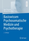 Image for Basiswissen Psychosomatische Medizin Und Psychotherapie