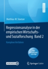 Image for Regressionsanalyse in der empirischen Wirtschafts- und Sozialforschung Band 2 : Komplexe Verfahren