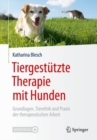Image for Tiergestutzte Therapie mit Hunden : Grundlagen, Tierethik und Praxis der therapeutischen Arbeit