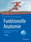 Image for Funktionelle Anatomie : Grundlagen sportlicher Leistung und Bewegung