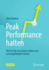 Image for Peak Performance halten : Wie Sie Ihre Gesundheit starken und Leistungsfahigkeit sichern