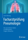Image for Facharztprufung Pneumologie : Die wesentlichen Fakten in Fallbeispielen, Fragen, Antworten