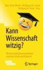 Image for Kann Wissenschaft Witzig?: Wissenschaftskommunikation Zwischen Kritik Und Kabarett