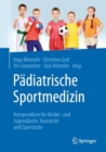Image for Padiatrische Sportmedizin: Kompendium Fur Kinder- Und Jugendarzte, Hausarzte Und Sportarzte
